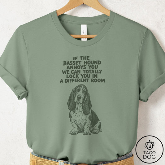 Basset Hound Annoys You T-Shirt Sage Taco-Dog