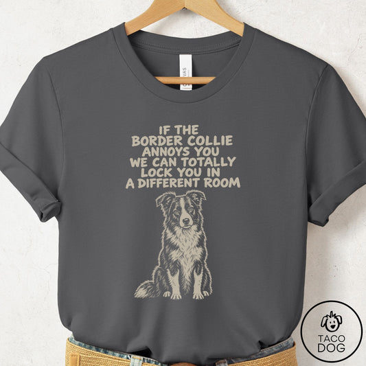 Border Collie Annoys You T-Shirt Asphalt Taco-Dog