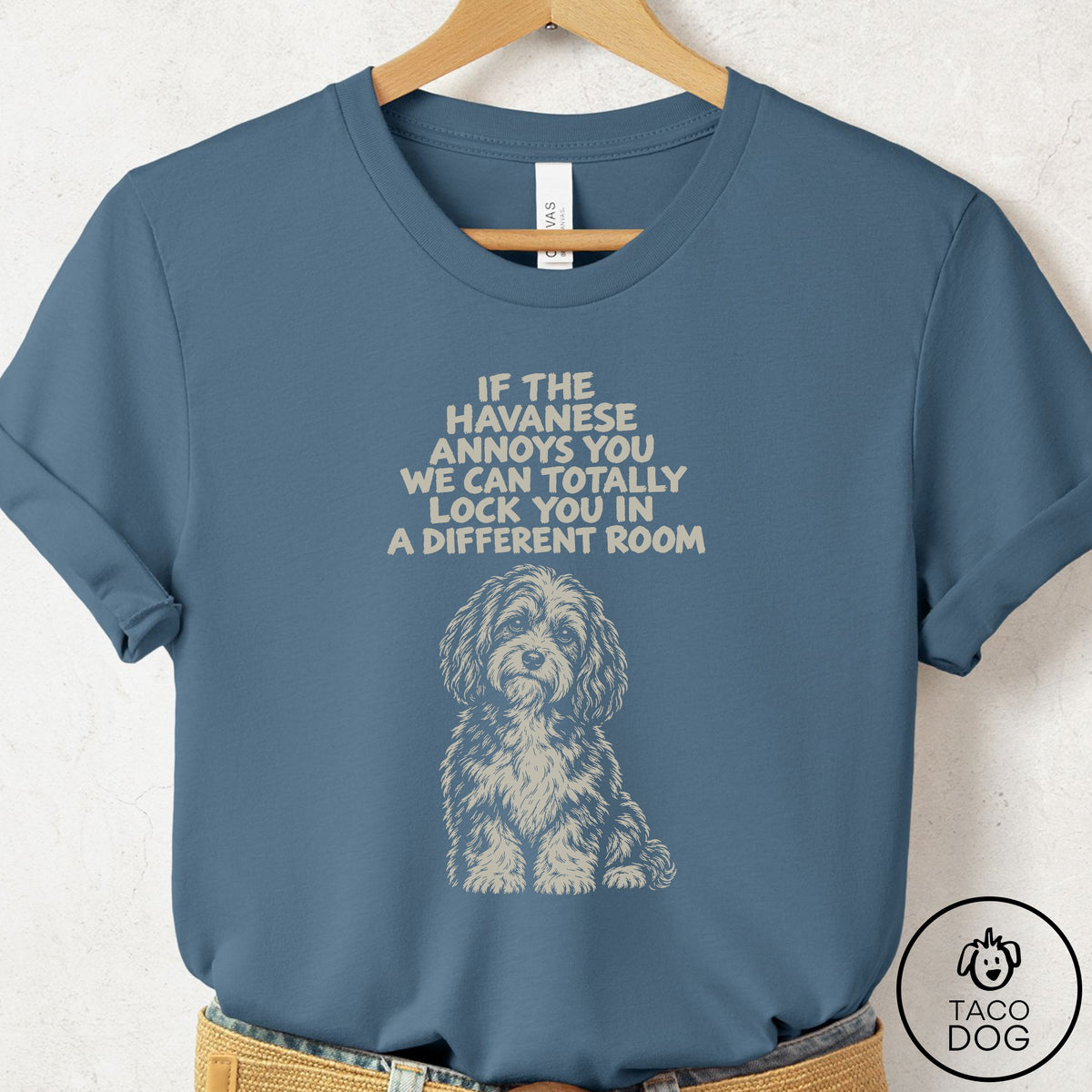 Havanese Annoys You T-Shirt Steel Blue Taco-Dog