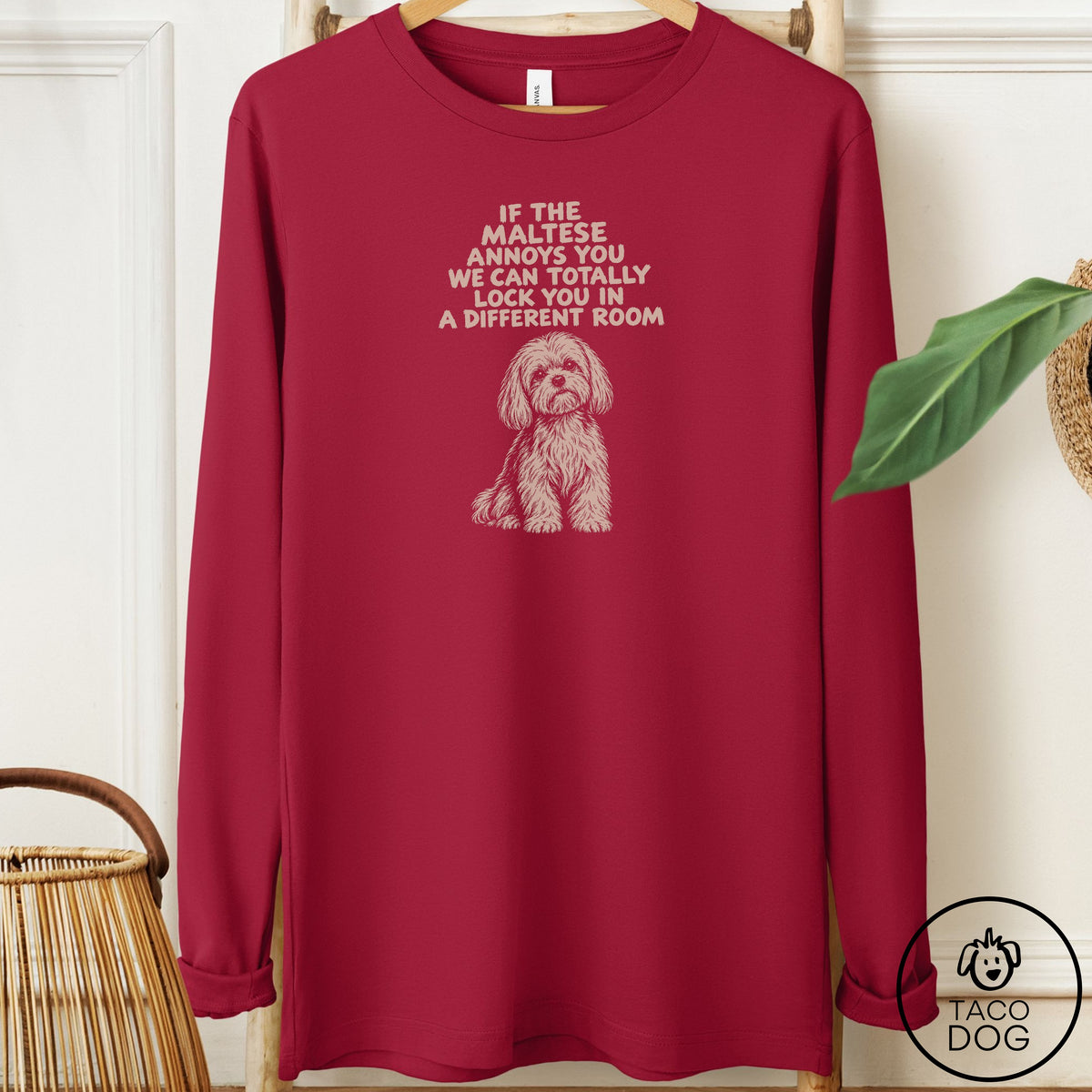 Maltese Annoys You Long Sleeve Tee Cardinal Taco-Dog