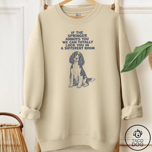 Springer Spaniel Annoys You Sweatshirt Sand Taco-Dog