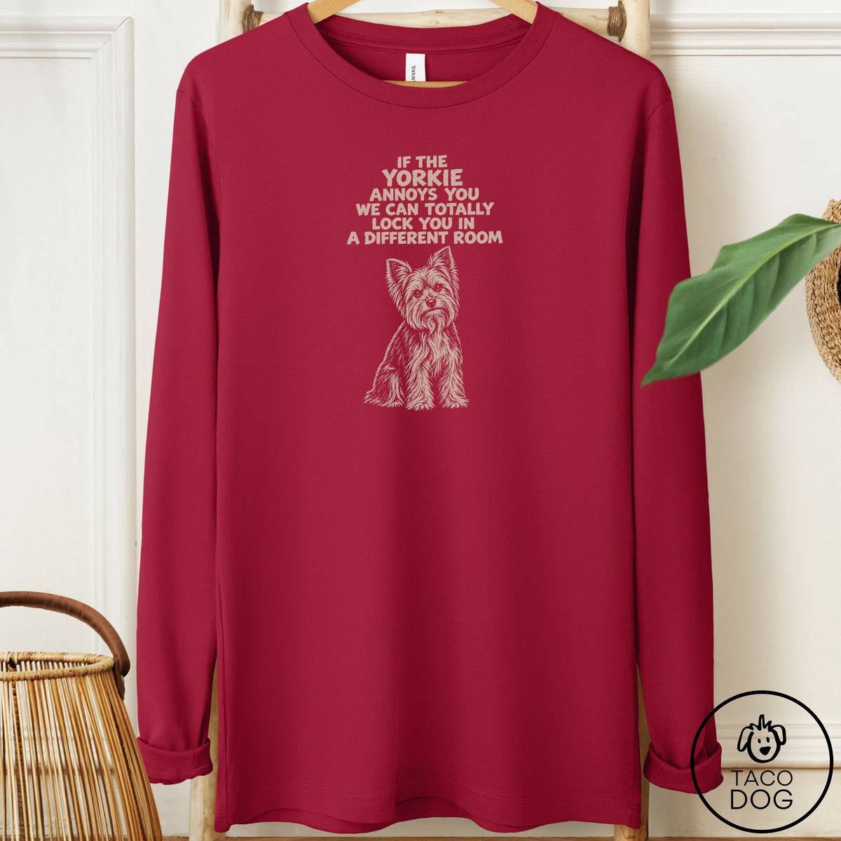 Yorkshire Terrier Yorkie Annoys You Long Sleeve Tee Cardinal Taco-Dog