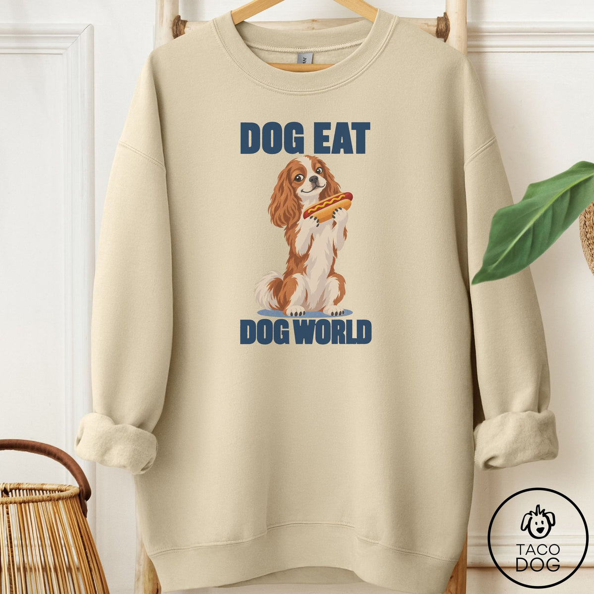 Cavalier King Charles Spaniel Dog Eat Dog Sweatshirt Sand Taco-Dog
