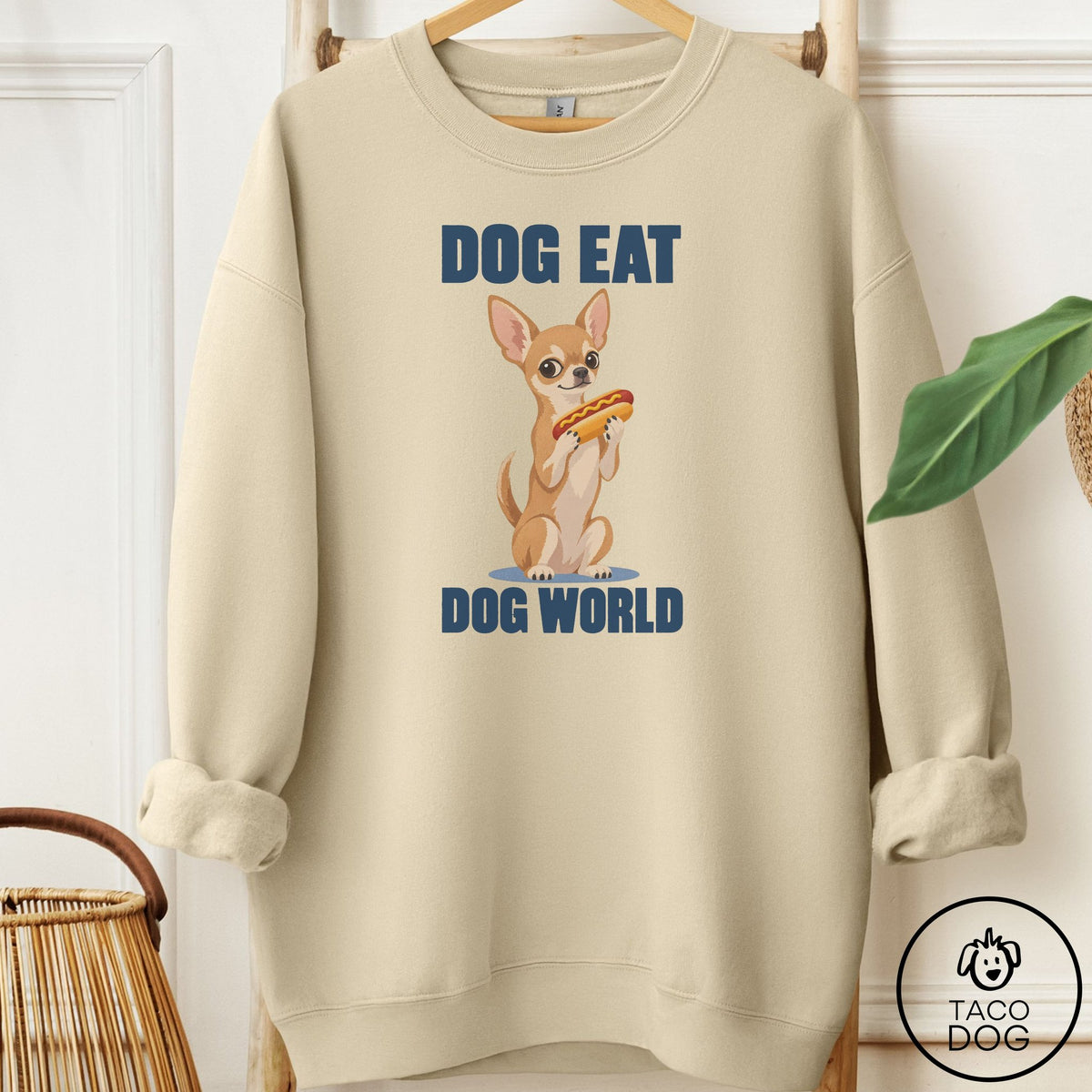 Chihuahua Dog Eat Dog Sweatshirt Sand Taco-Dog