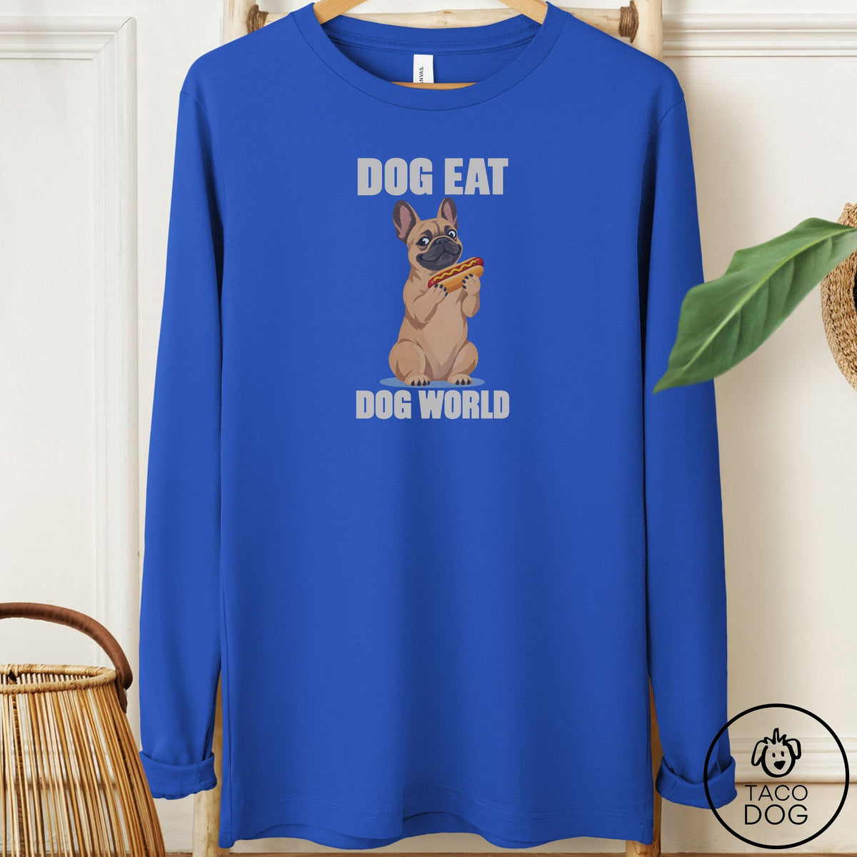 French Bulldog Frenchie Dog Eat Dog Long Sleeve Tee True Royal Taco-Dog