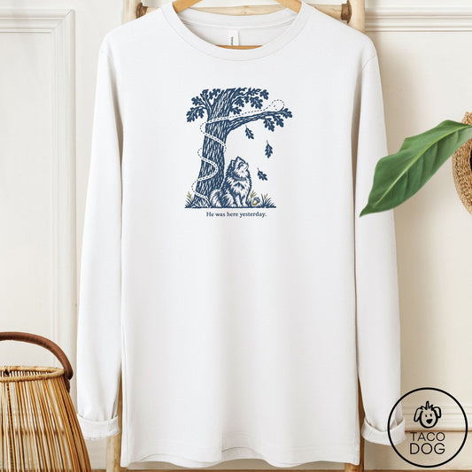 Pomeranian He Was Here Yesterday Long Sleeve Tee White Taco-Dog
