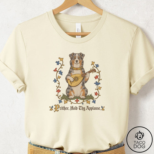 Australian Shepherd Hold Thy Applause T-Shirt Natural Taco-Dog