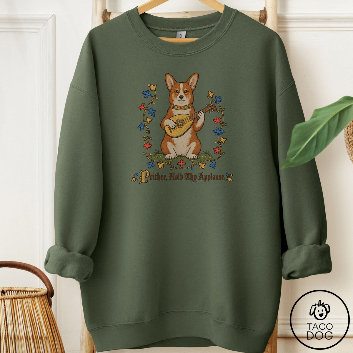 Corgi Hold Thy Applause Sweatshirt Military Green Taco-Dog