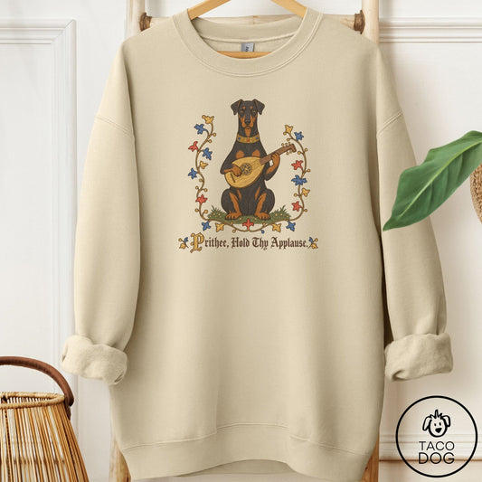 Doberman Hold Thy Applause Sweatshirt Sand Taco-Dog
