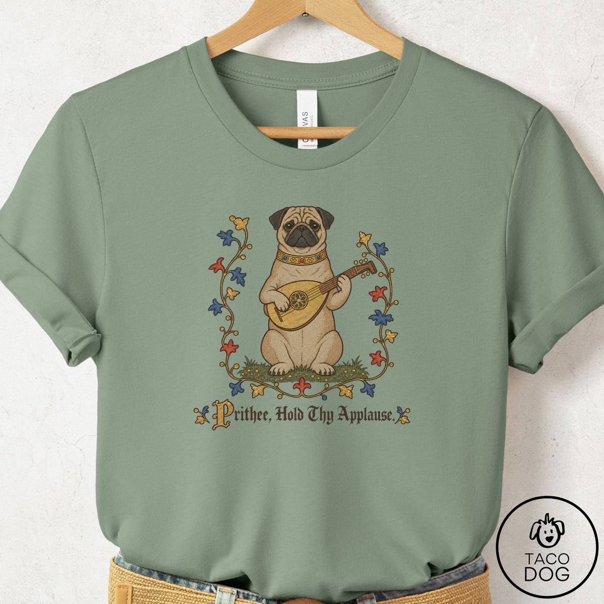 Pug Hold Thy Applause T-Shirt Sage Taco-Dog
