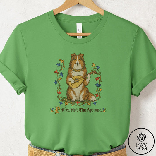 Shetland Sheepdog Hold Thy Applause T-Shirt Leaf Taco-Dog