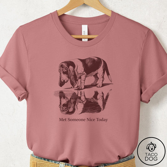 Basset Hound Met Someone Nice T-Shirt Mauve Taco-Dog