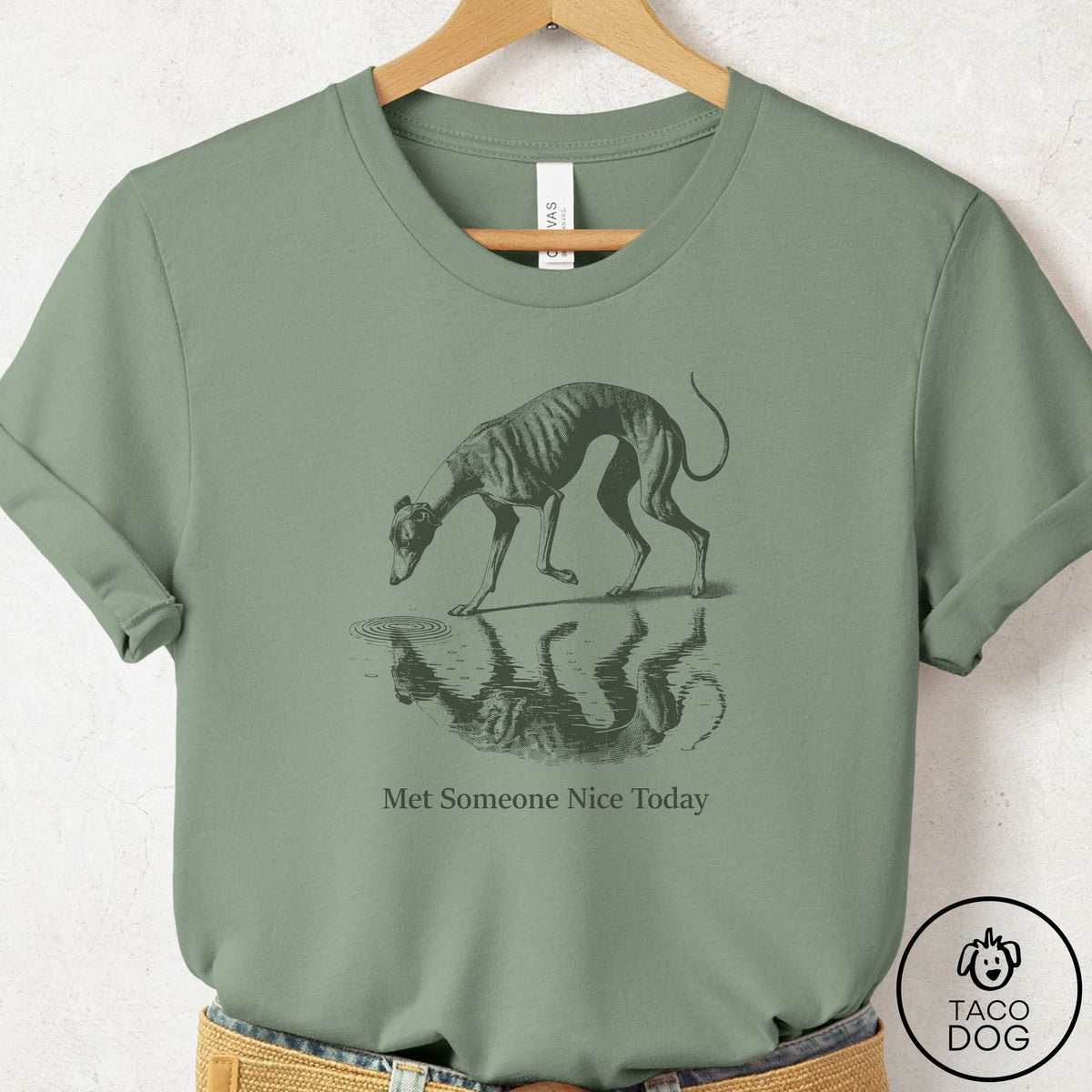 Italian Greyhound Whippet Met Someone Nice T-Shirt Sage Taco-Dog