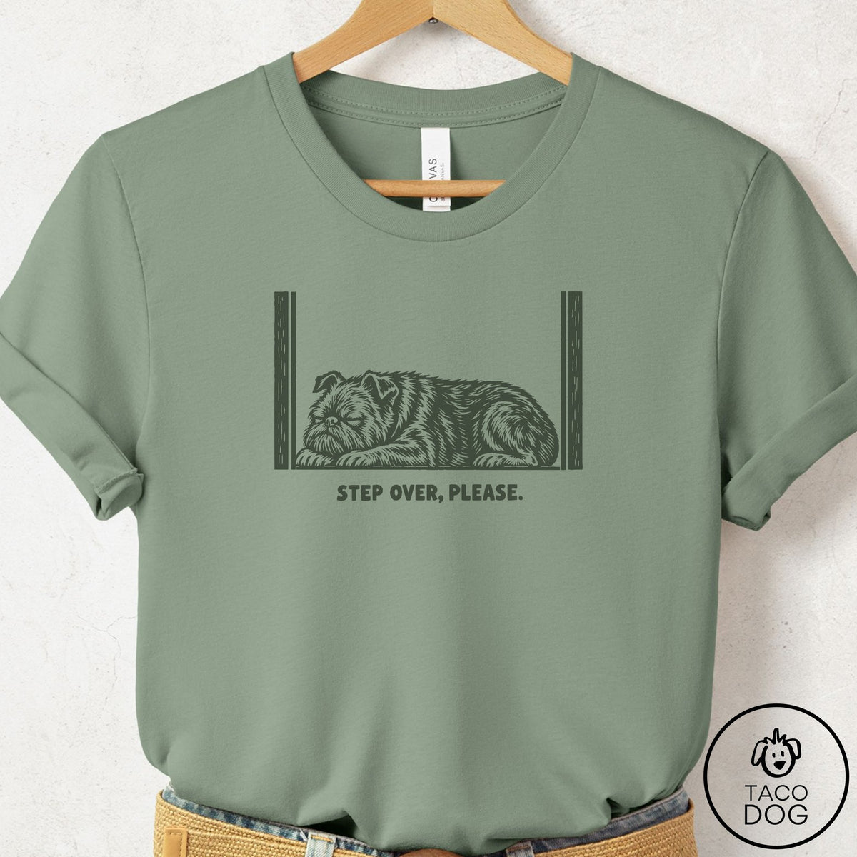 Brussels Griffon Step Over Please T-Shirt Sage Taco-Dog