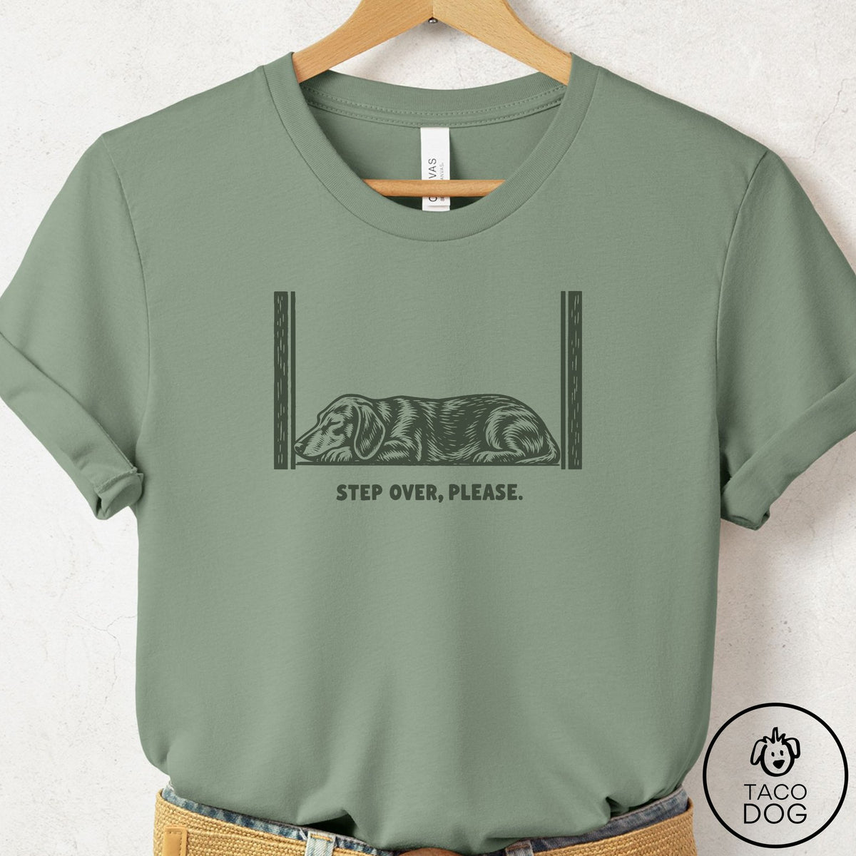 Dachshund Step Over Please T-Shirt Sage Taco-Dog
