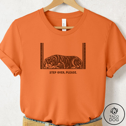 Rottweiler Step Over Please T-Shirt Burnt Orange Taco-Dog