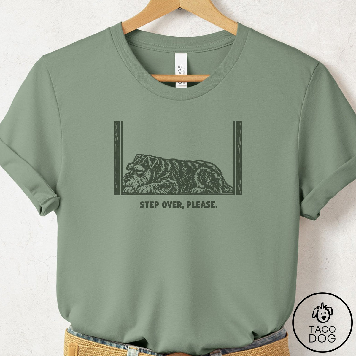 Schnauzer Step Over Please T-Shirt Sage Taco-Dog