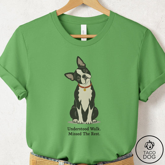 Boston Terrier Understood Walk T-Shirt Leaf Taco-Dog