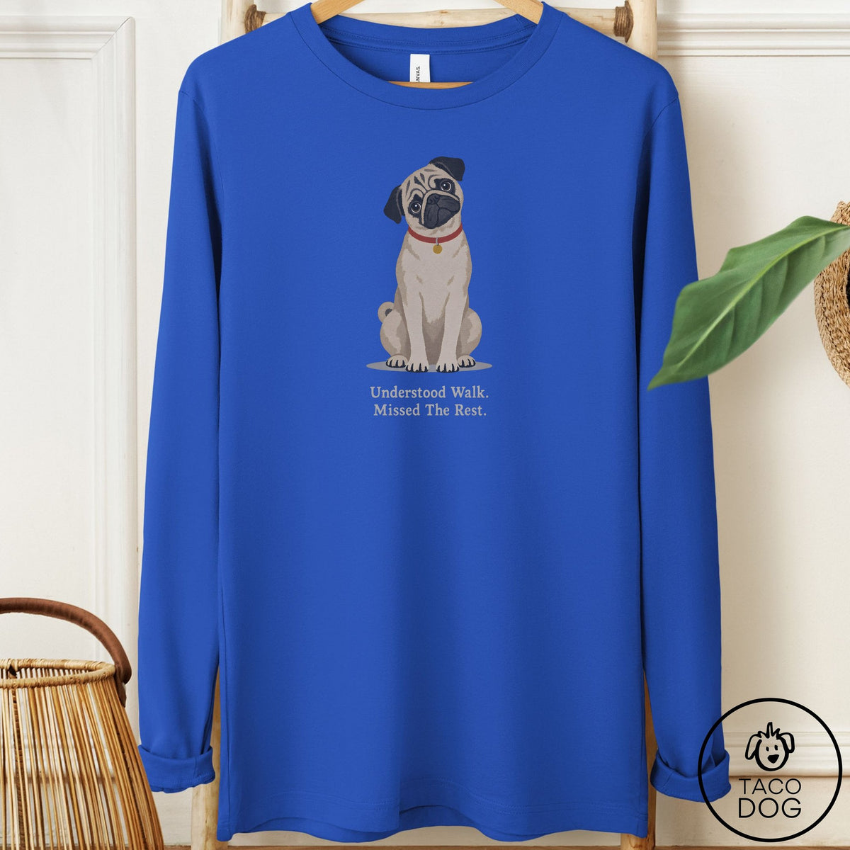 Pug Understood Walk Long Sleeve Tee True Royal Taco-Dog