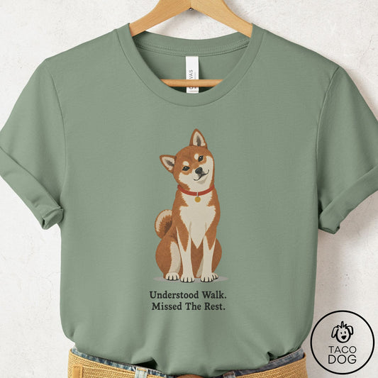 Shiba Inu Understood Walk T-Shirt Sage Taco-Dog