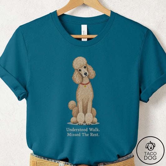 Poodle Understood Walk T-Shirt Deep Teal Taco-Dog