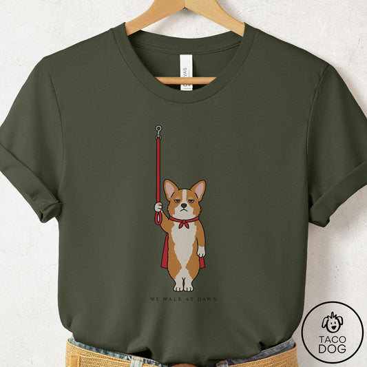 Corgi We Walk At Dawn T-Shirt Military Green Taco-Dog