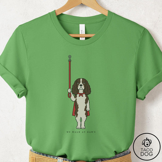 Springer Spaniel We Walk At Dawn T-Shirt Leaf Taco-Dog