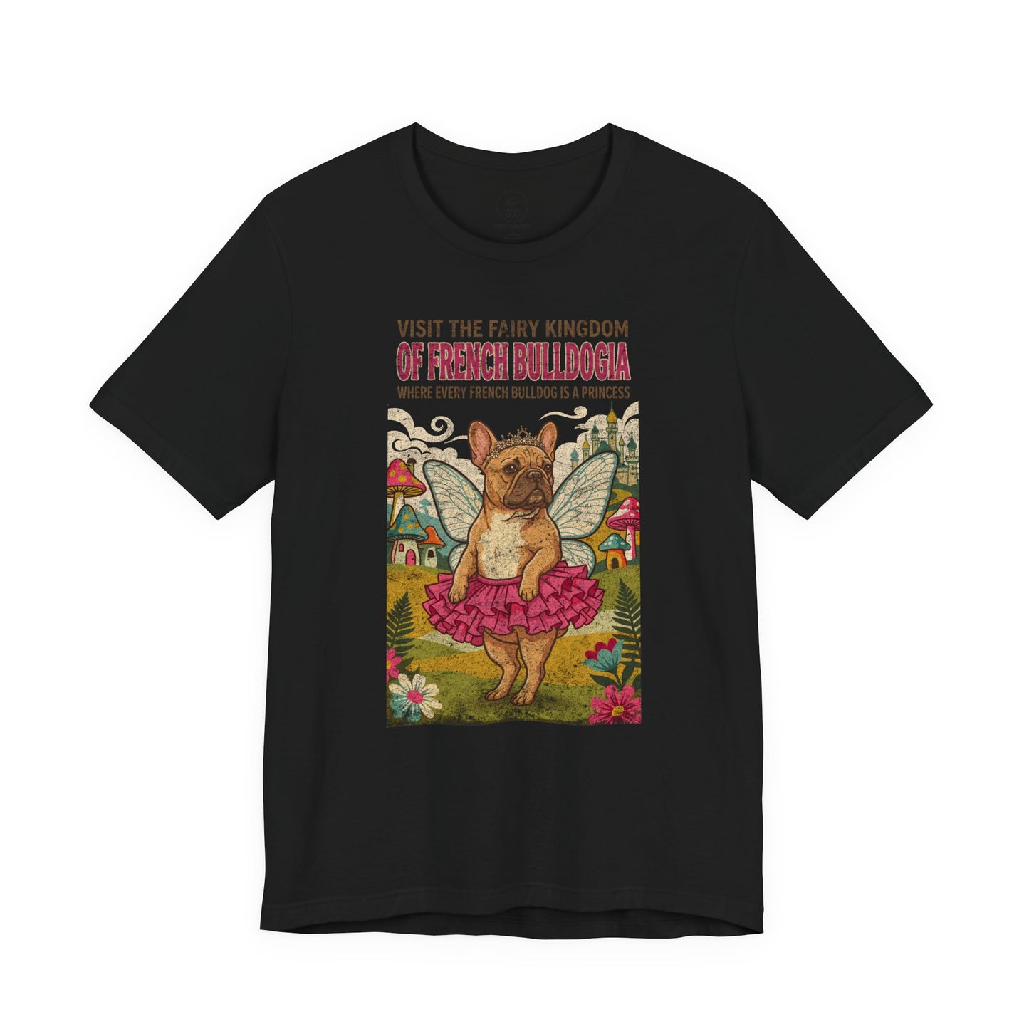 French Bulldog Frenchie Fairy Kingdom T-Shirt