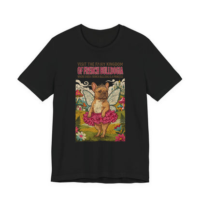 French Bulldog Frenchie Fairy Kingdom T-Shirt