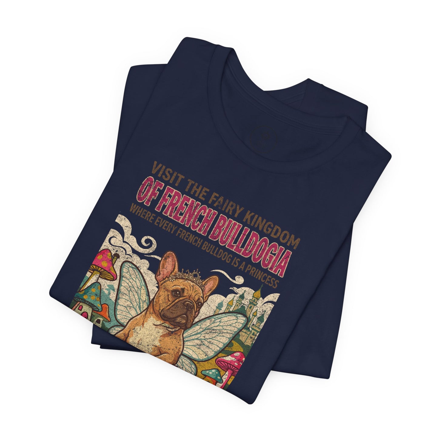 French Bulldog Frenchie Fairy Kingdom T-Shirt