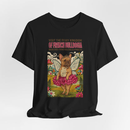 French Bulldog Frenchie Fairy Kingdom T-Shirt