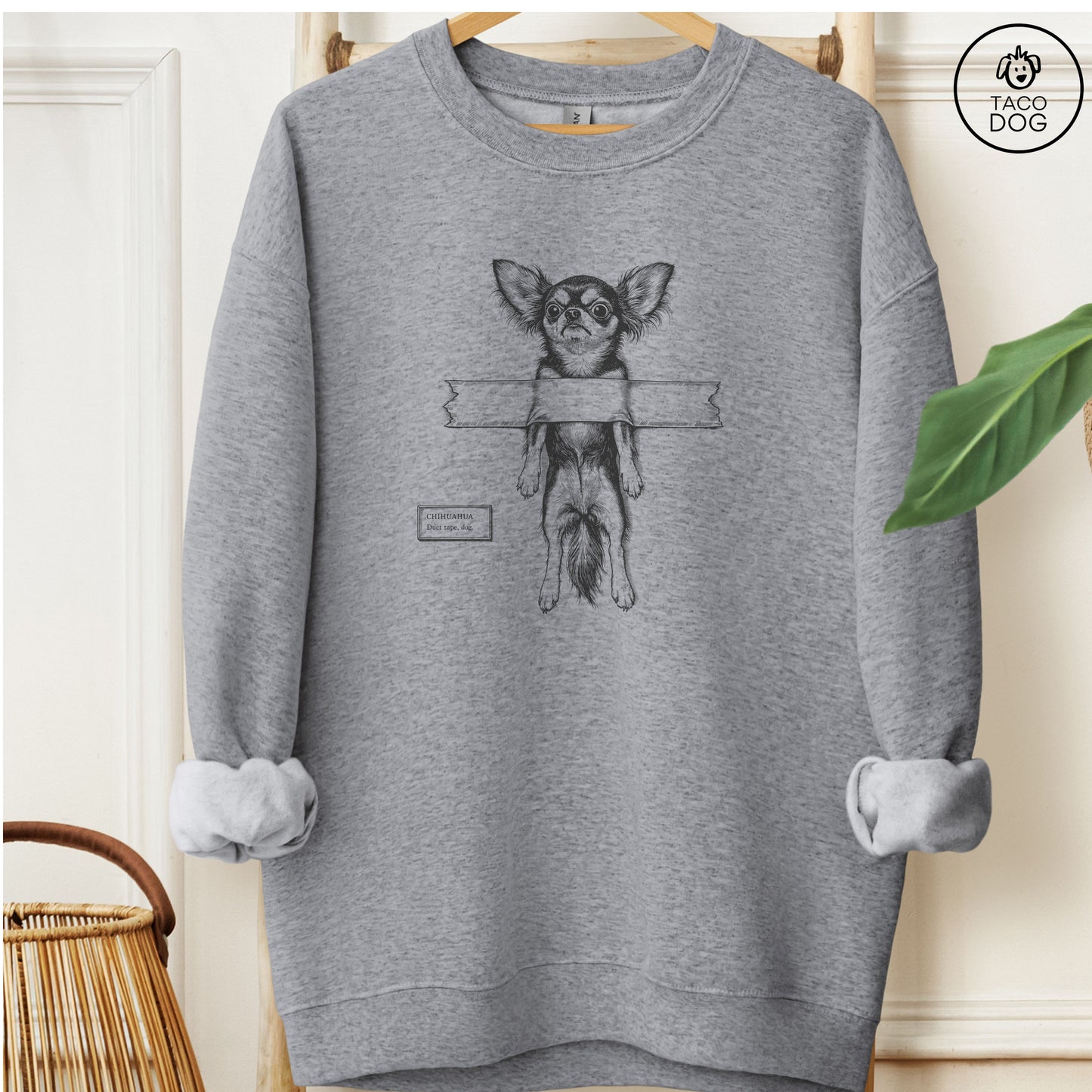 Chihuahua Taped Sweatshirt