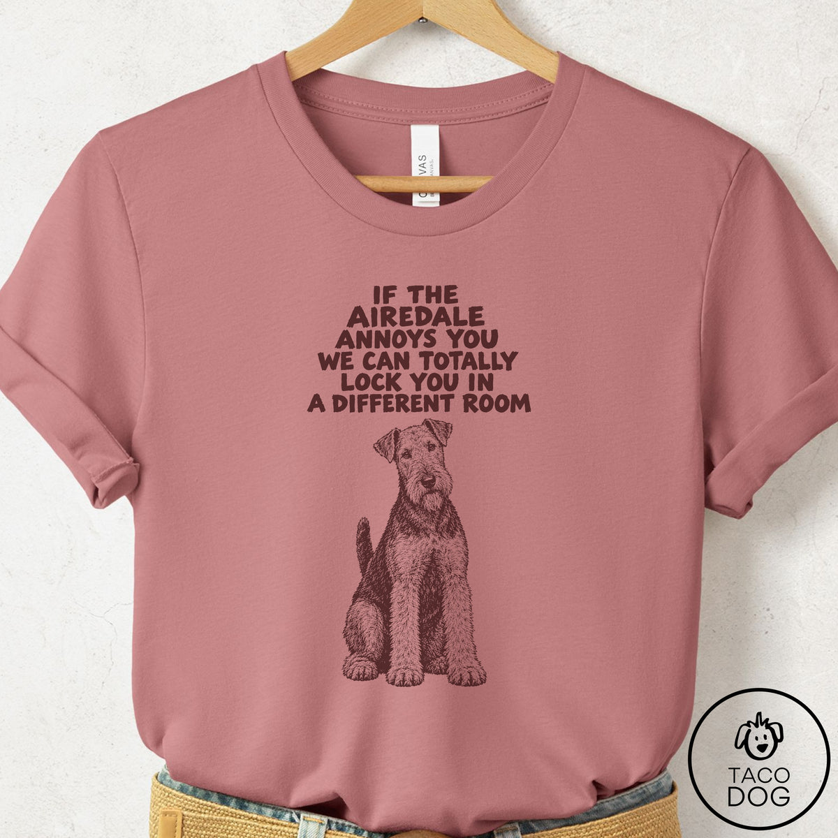 Airedale Annoys You T-Shirt Mauve Taco-Dog