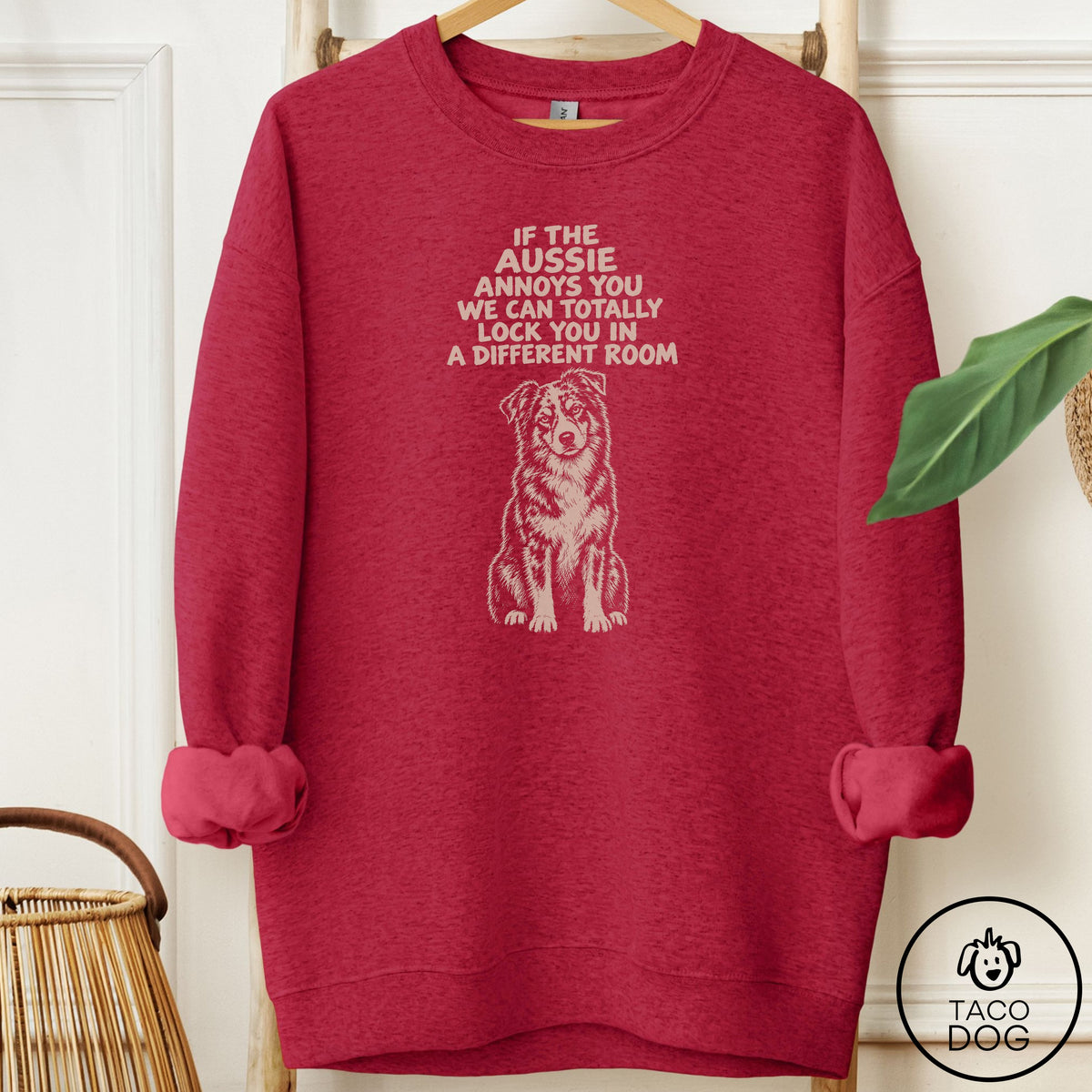 Australian Shepherd Annoys You Sweatshirt Antique Cherry Red Taco-Dog
