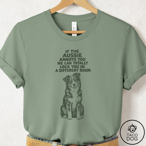 Australian Shepherd Annoys You T-Shirt Sage Taco-Dog