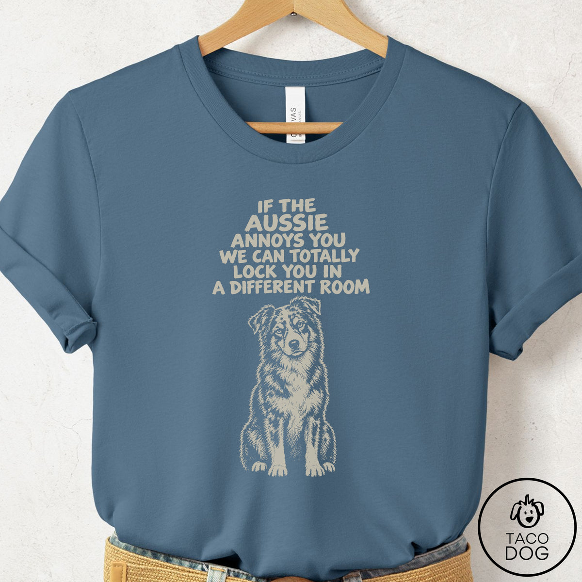 Australian Shepherd Annoys You T-Shirt Steel Blue Taco-Dog