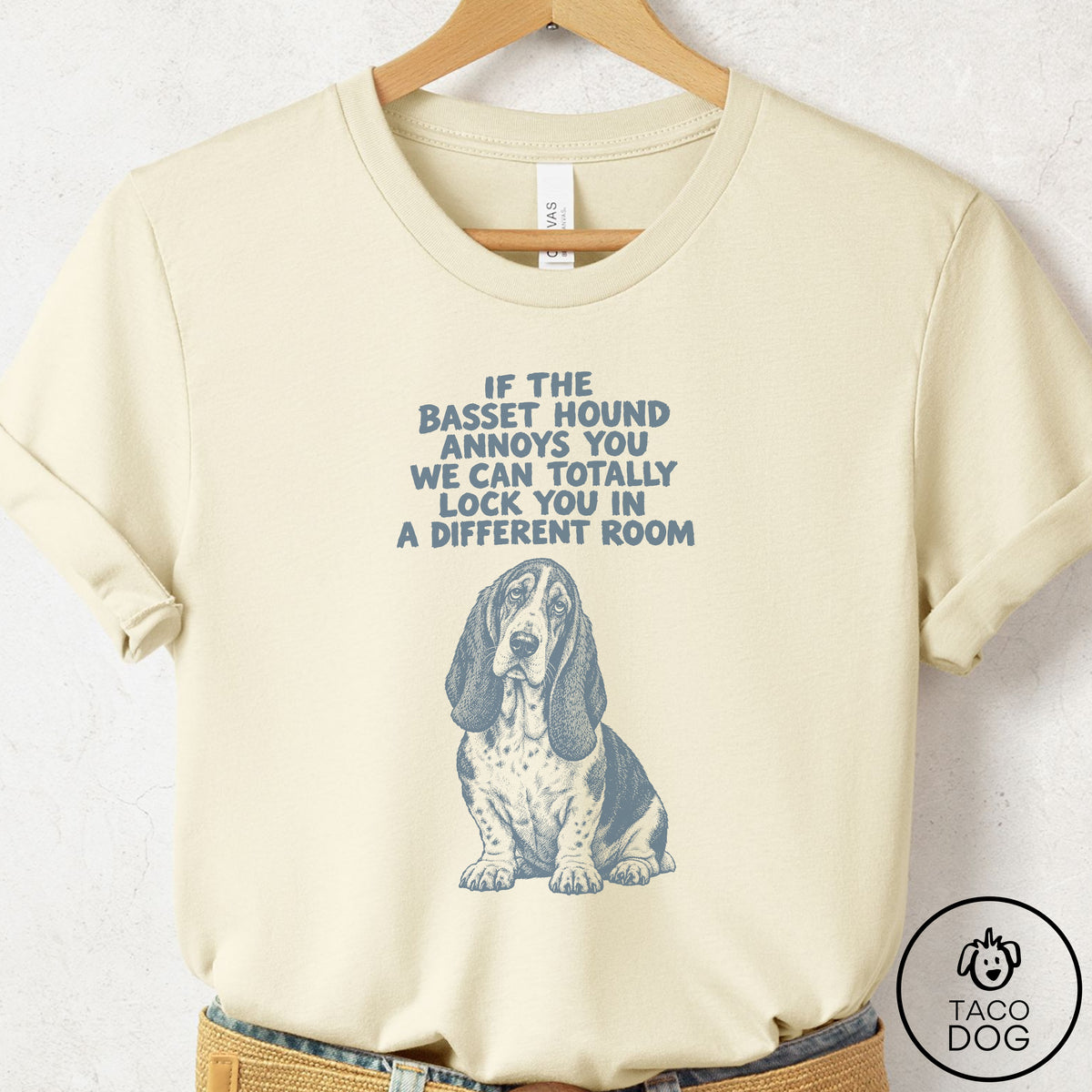 Basset Hound Annoys You T-Shirt Natural Taco-Dog