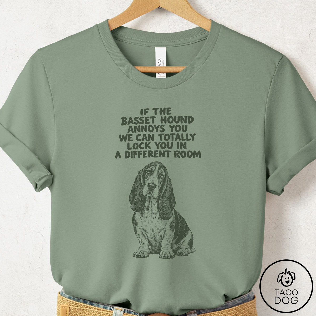 Basset Hound Annoys You T-Shirt Sage Taco-Dog