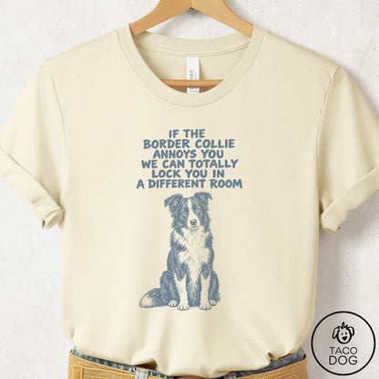 Border Collie Annoys You T-Shirt Natural Taco-Dog