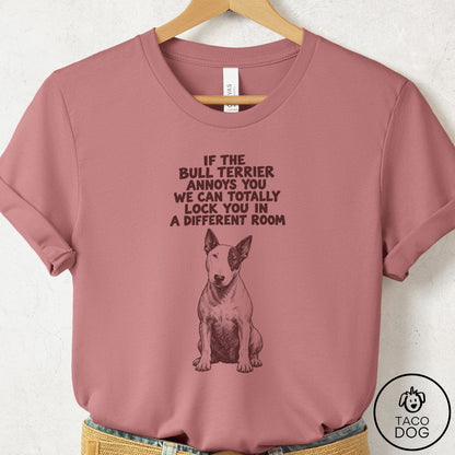 Bull Terrier Annoys You T-Shirt Mauve Taco-Dog