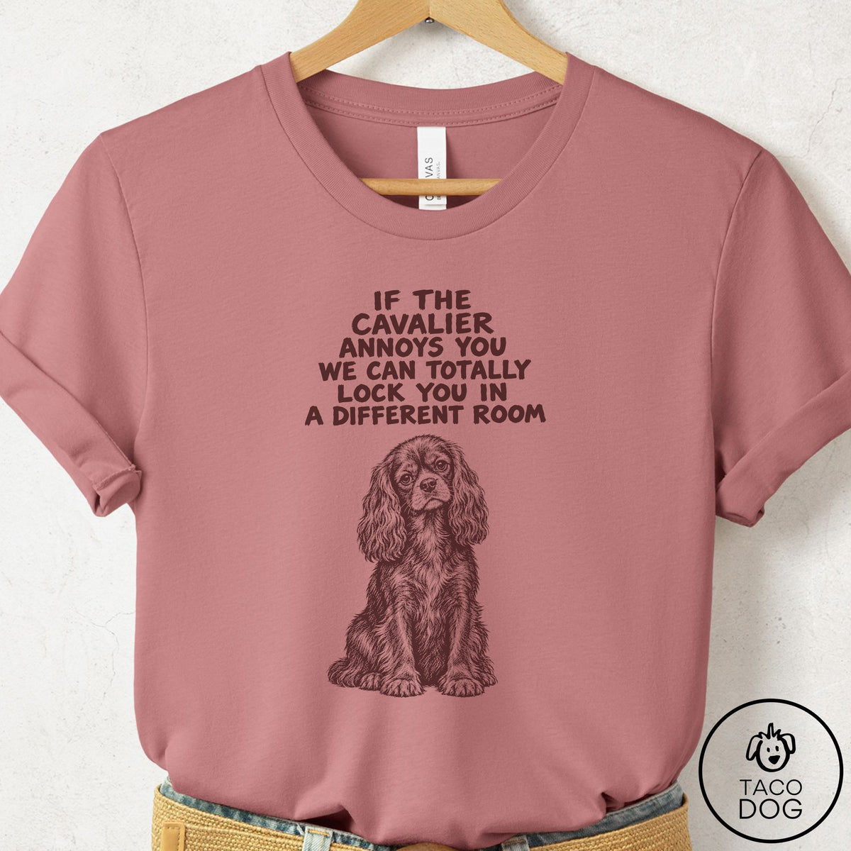 Cavalier King Charles Spaniel Annoys You T-Shirt Mauve Taco-Dog