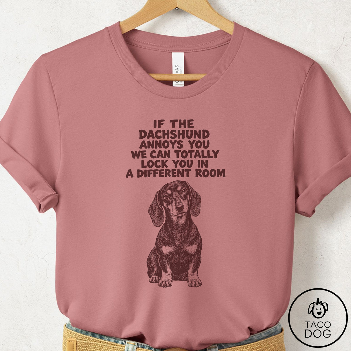 Dachshund Annoys You T-Shirt Mauve Taco-Dog