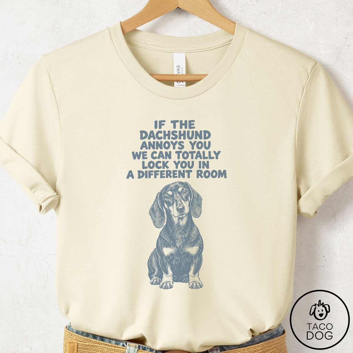 Dachshund Annoys You T-Shirt Natural Taco-Dog