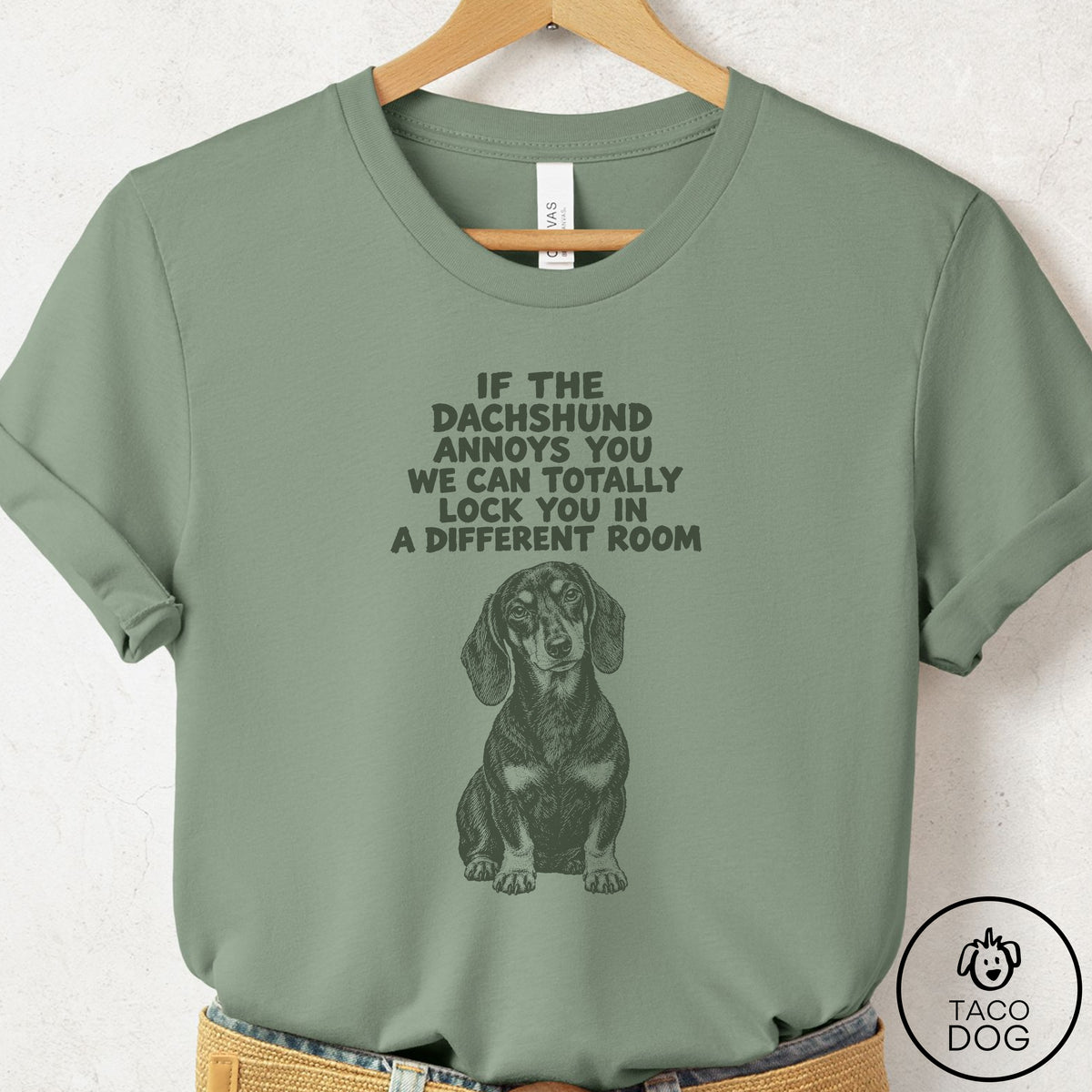 Dachshund Annoys You T-Shirt Sage Taco-Dog