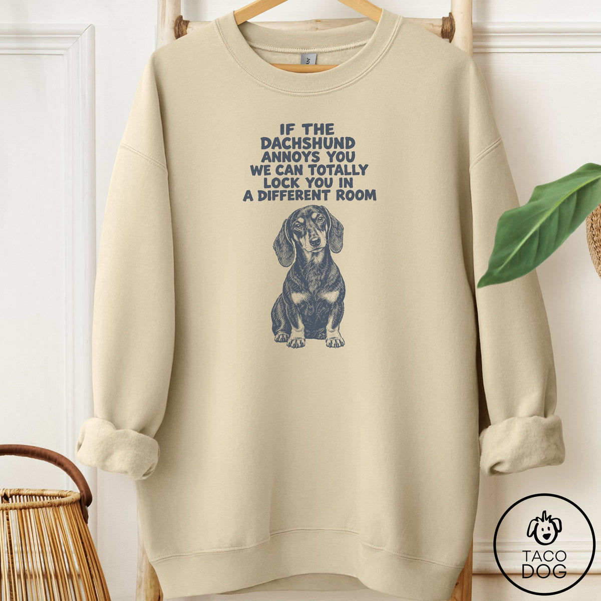 Dachshund Annoys You Sweatshirt Sand Taco-Dog