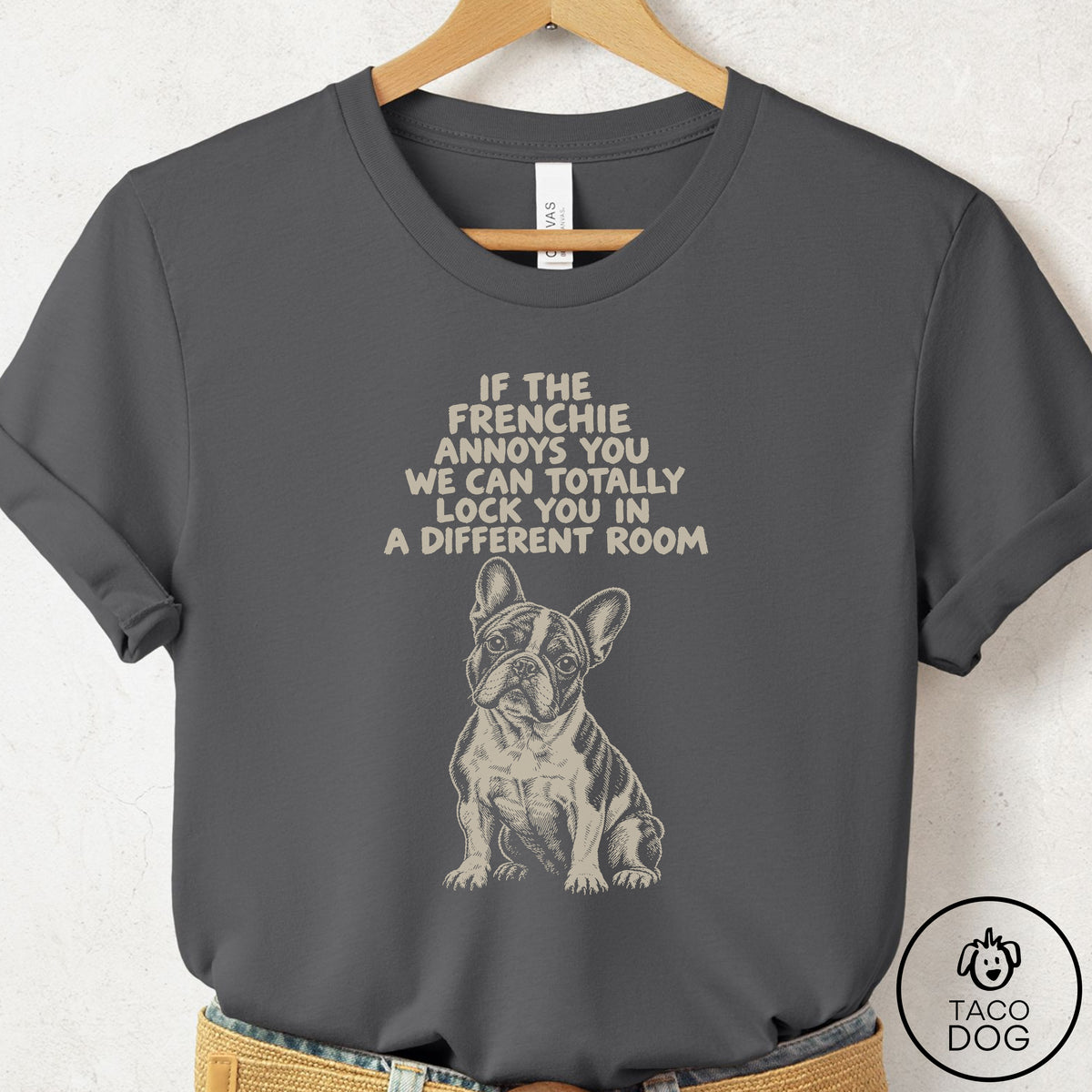 French Bulldog Frenchie Annoys You T-Shirt Asphalt Taco-Dog