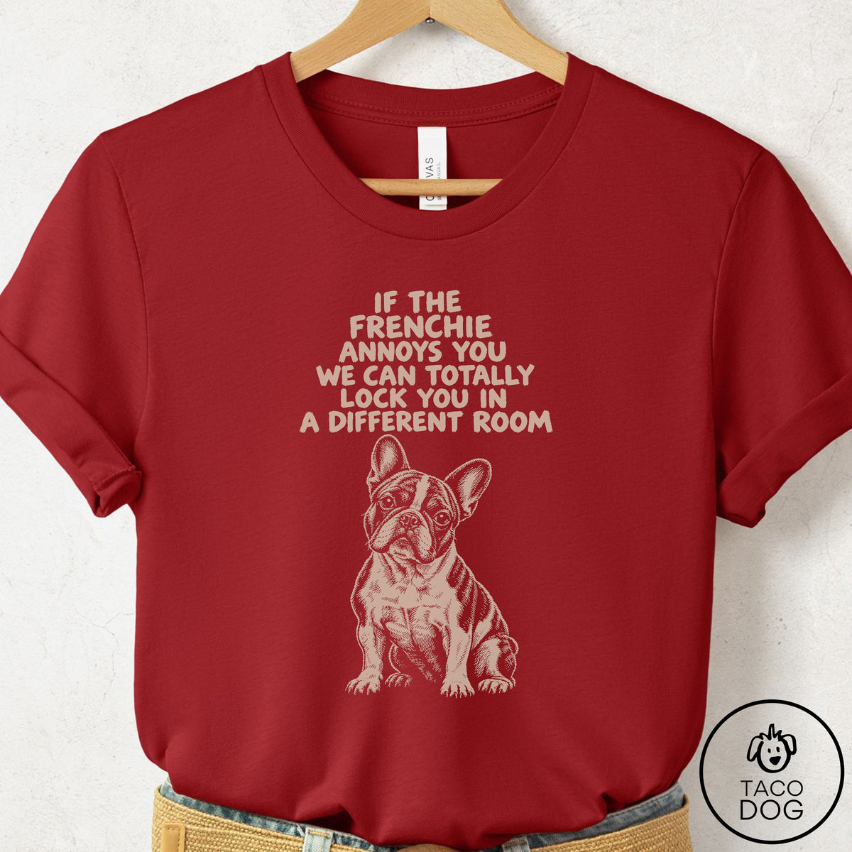 French Bulldog Frenchie Annoys You T-Shirt Canvas Red Taco-Dog