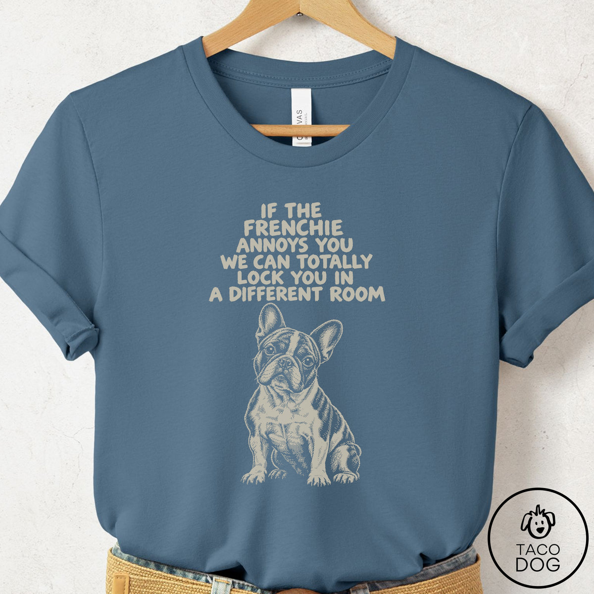 French Bulldog Frenchie Annoys You T-Shirt Steel Blue Taco-Dog