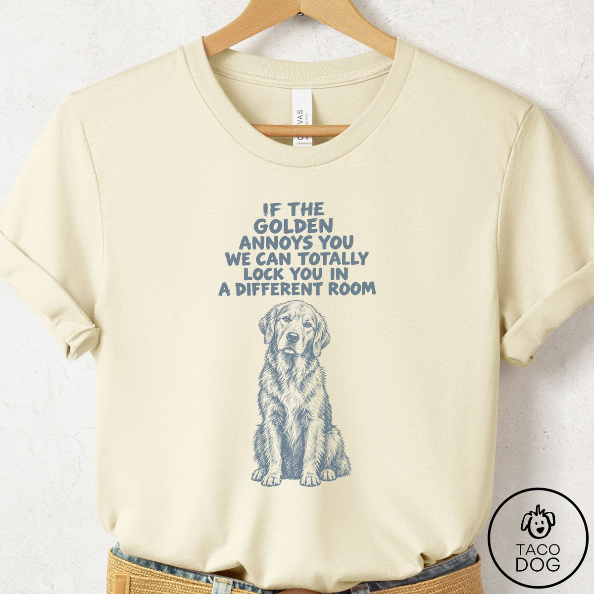 Golden Retriever Annoys You T-Shirt Natural Taco-Dog