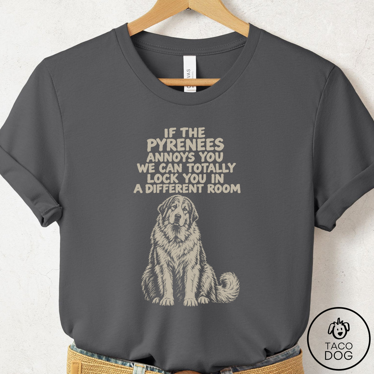 Great Pyrenees Annoys You T-Shirt Asphalt Taco-Dog